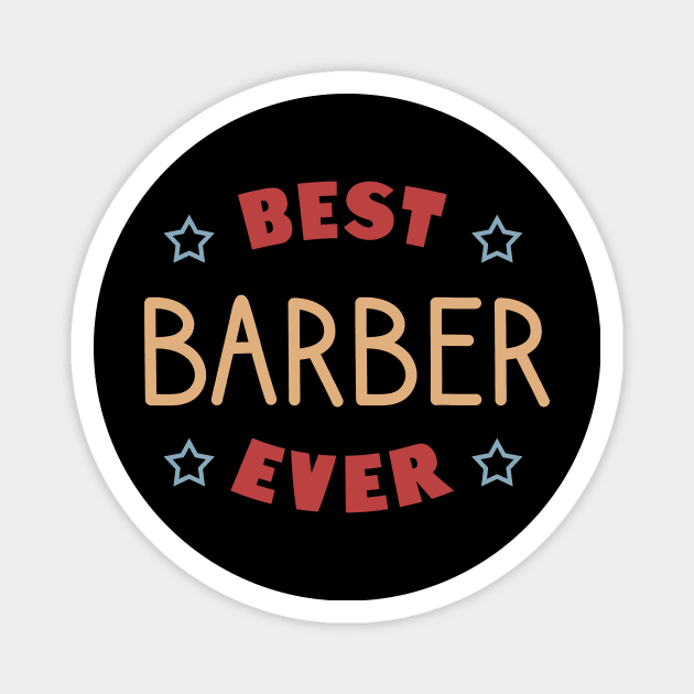 Best barber ever Magnet by cypryanus